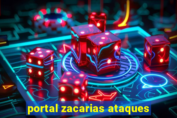 portal zacarias ataques